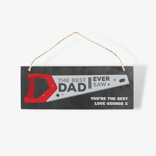 Personalised BEST DAD I EVER SAW Slate Sign
