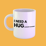 I Need A Hug Mug