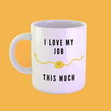 I Love My Job This Much Mug
