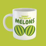 Congratulations On Your New Melons Mug