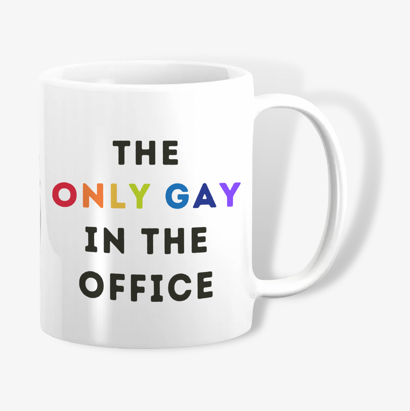 The Only Gay In The Office Mug