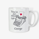 You're Just My Type Personalised Mug