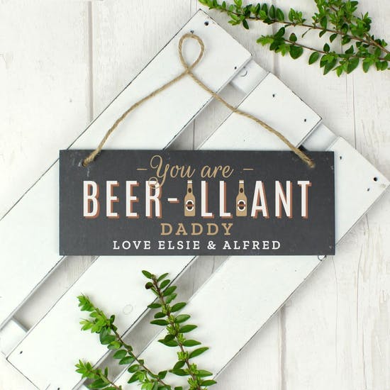You are Beer-illiant slate hanging Sign